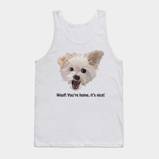 Woof! You're Home it's Nice! Tank Top